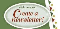 click here to Create a newsletter!